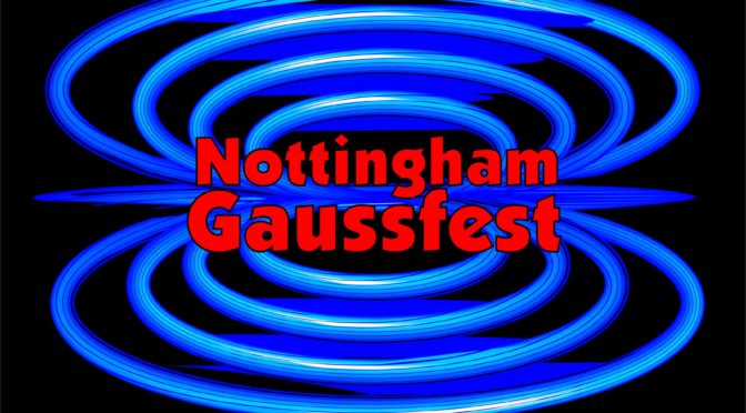 Notts Gaussfest – What is a Gaussfest ?